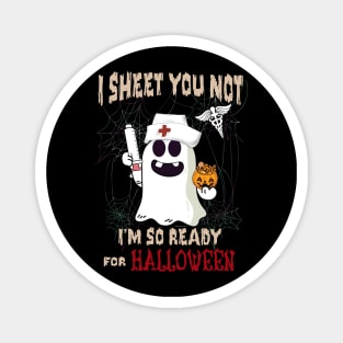 I Sheet You Not I'm So Ready For Halloween Magnet